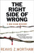 The Right Side of Wrong by Reavis Z. Wortham