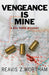 Vengeance Is Mine by Reavis Z. Wortham