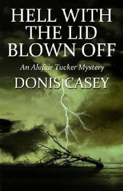 Hell with the Lid Blown Off by Donis Casey