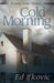 Cold Morning by Ed Ifkovic