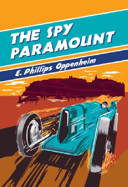 The Spy Paramount by E. Phillips Oppenheim