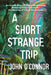 A Short, Strange Trip: An Untold Story of Magic Mushrooms, Madness, and a Search for the Meaning of Life in the Amazon by John O'Connor