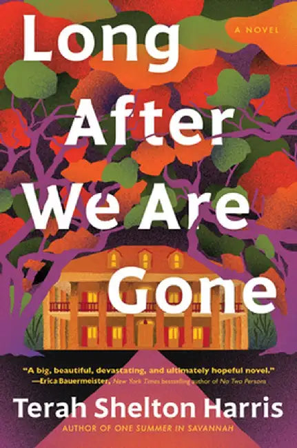 Long After We Are Gone by Terah Shelton Harris