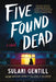 Five Found Dead by Sulari Gentill