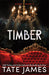 Timber by Tate James