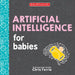 Artificial Intelligence for Babies by Chris Ferrie