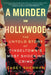 A Murder in Hollywood: The Untold Story of Tinseltown's Most Shocking Crime by Casey Sherman