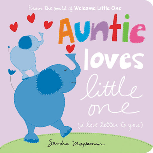 Auntie Loves Little One: A Love Letter to You by Sandra Magsamen