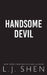 Handsome Devil (Deluxe Edition) by Shen, L. J.
