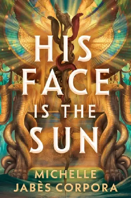 His Face Is the Sun (Deluxe Edition) by Michelle Jabès Corpora