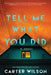Tell Me What You Did by Carter Wilson