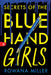 Secrets of the Blue Hand Girls (Deluxe Edition) by Miller, Rowana