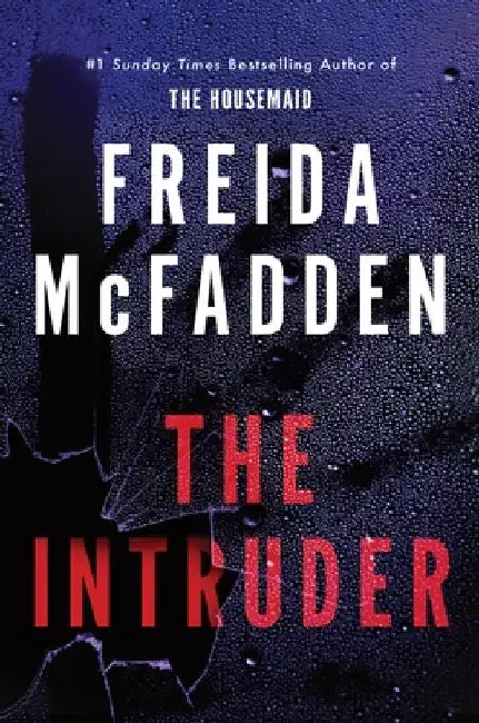 The Intruder: An Unputdownable Psychological Thriller from the Author of The Housemaid Books by Freida McFadden