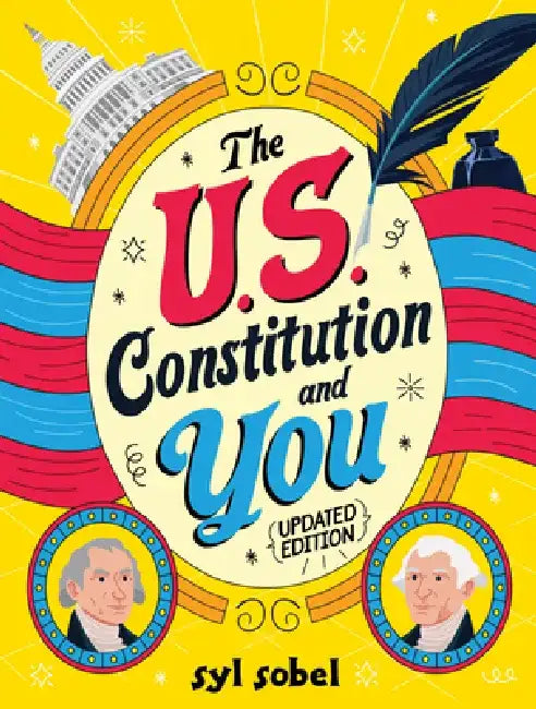 The U.S. Constitution and You by Syl Sobel