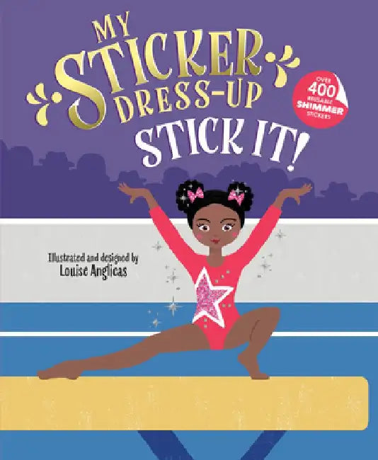 My Sticker Dress-Up: Stick It! by Louise Anglicas