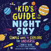 A Kid's Guide to the Night Sky: Simple Ways to Explore the Universe by John Read