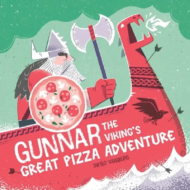 Gunnar the Viking's Great Pizza Adventure by Diego Vaisberg