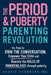 The Period and Puberty Parenting Revolution: It's Time to Own the Conversation, Empower Your Child, and Rewrite the Rules of Parenting Kids Through Pu by MD Chambers Charis