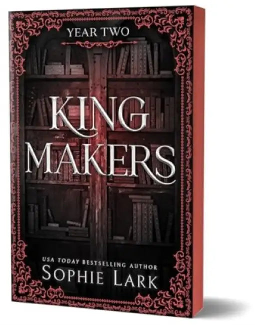 Kingmakers Year Two by Sophie Lark