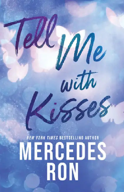 Tell Me with Kisses by Mercedes Ron