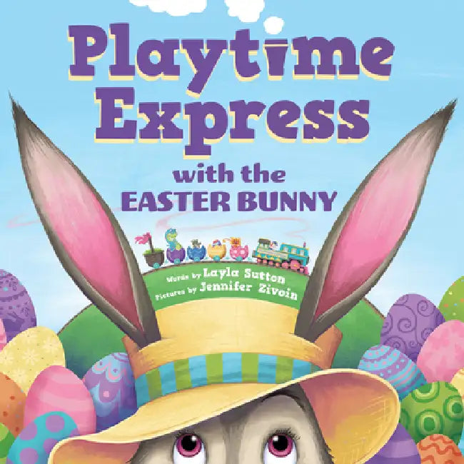 Playtime Express with the Easter Bunny by Layla Sutton, Jennifer Zivoin