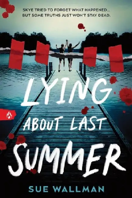 Lying about Last Summer by Sue Wallman