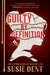 Guilty by Definition by Dent, Susie