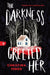 The Darkness Greeted Her by Christina Ferko
