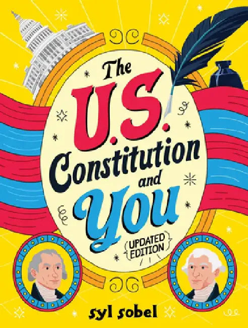The U.S. Constitution and You by Syl Sobel