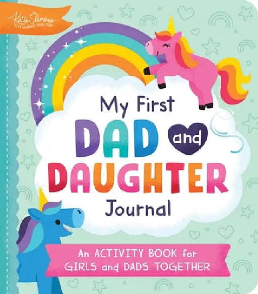My First Dad and Daughter Journal: An Activity Book for Girls and Dads Together by Katie Clemons