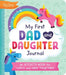 My First Dad and Daughter Journal: An Activity Book for Girls and Dads Together by Katie Clemons