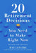 20 Retirement Decisions You Need to Make Right Now by CFP Levitre Ray