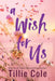 A Wish for Us (Standard Edition) by Tillie Cole