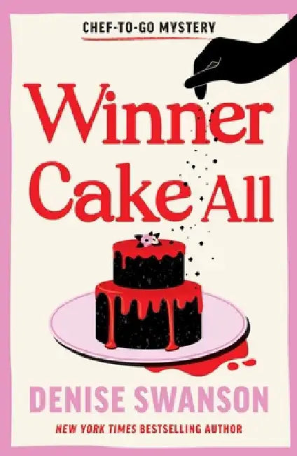 Winner Cake All: A Delicious Culinary Cosy Crime Mystery by Denise Swanson