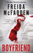 The  Boyfriend The Riveting New Psychological Thriller From  Bestselling Author Of The Housemaid by Freida Mcfadden