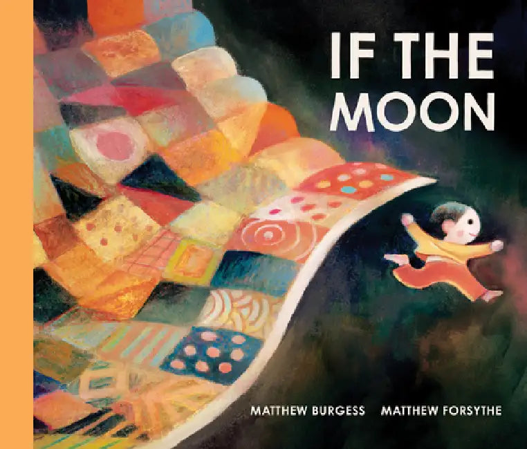 If the Moon by Matthew Burgess, Matthew Forsythe