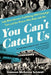 You Can't Catch Us: Lady Bird Johnson's Trailblazing 1964 Campaign Train and the Women Who Rode with Her by Shannon McKenna Schmidt