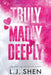Truly Madly Deeply (Standard Edition) by L. J. Shen
