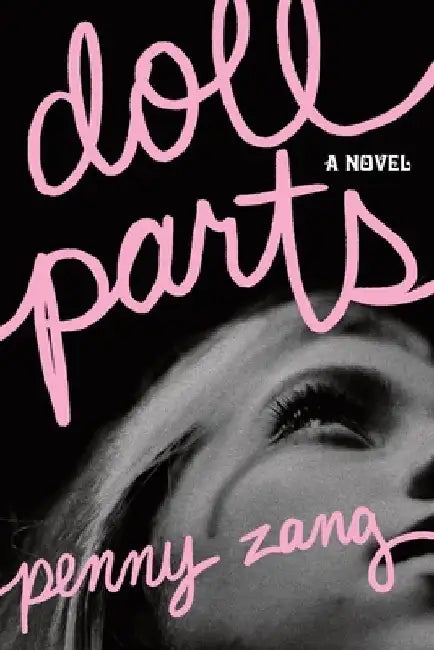 Doll Parts: A Debut Dark Academia Suspense Novel for Sylvia Plath Fans by Penny Zang