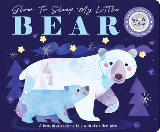 Glow to Sleep My Little Bear by Weerasekera, Rebecca