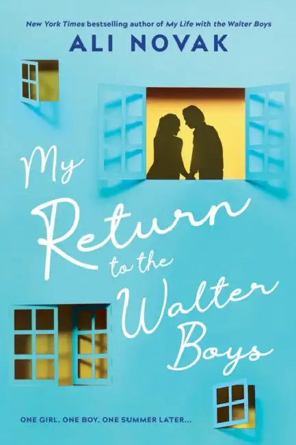 My Return to the Walter Boys: The Sequel to the Hit Young Adult Romance Sensation (My Life with the Walter Boys Book 2) by Ali Novak