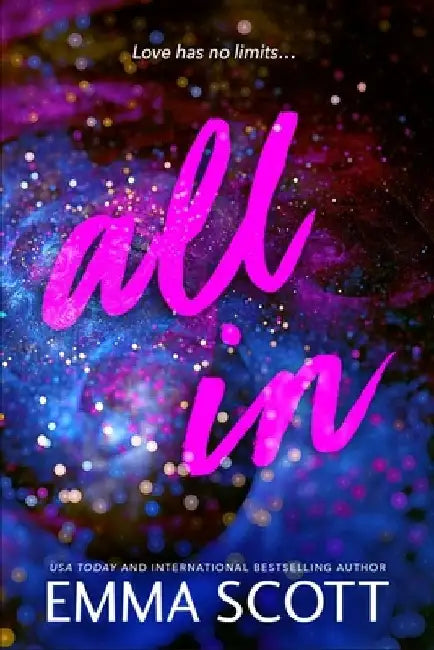 All In: An Angsty Friends to Lovers Romance (Full Tilt Duet Book 2) by Emma Scott