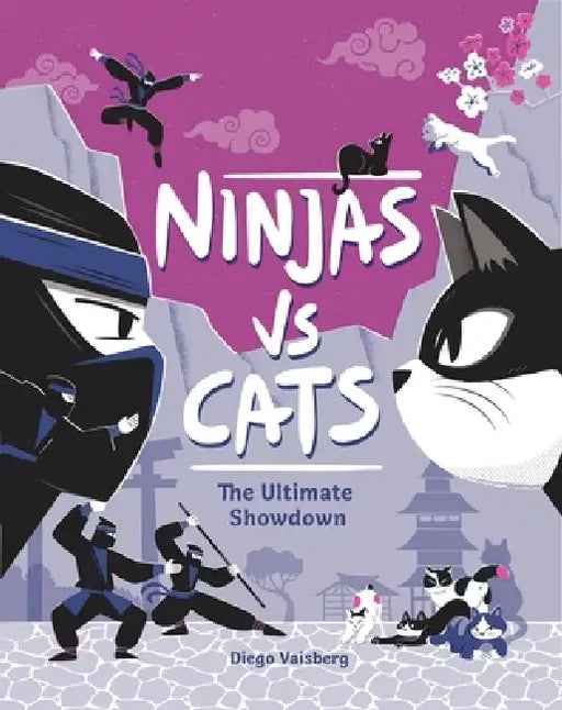 Ninjas vs. Cats: The Ultimate Challenge by Diego Vaisberg
