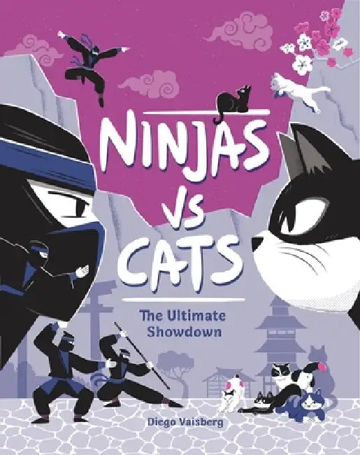 Ninjas vs. Cats: The Ultimate Challenge by Diego Vaisberg