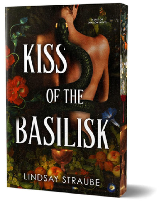 Kiss of the Basilisk (Deluxe Edition): A Split or Swallow Novel by Lindsay Straube