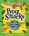 Bug Snacks: How Eating Insects Can Change the World by Jess French