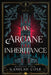 An Arcane Inheritance by Kamilah Cole