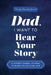 Dad, I Want to Hear Your Story: A Father's Guided Journal to Share His Life & His Love by Mason, Jeffrey