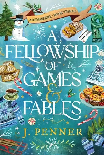 A Fellowship of Games & Fables: A Cosy Fantasy Fake Dating Romance (Adenashire Book 3) by J. Penner