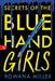 Secrets of the Blue Hand Girls (Standard Edition) by Rowana Miller